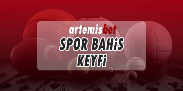 Spor Bahis Keyfi Artemisbet 'te Sürüyor